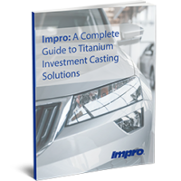 A Complete Guide to Titanium Investment Casting Solutions