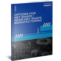 Options for Net Shape Near-Net Shape Manufacturing