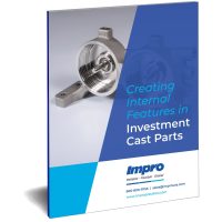 Creating Internal Features in Investment Cast Parts